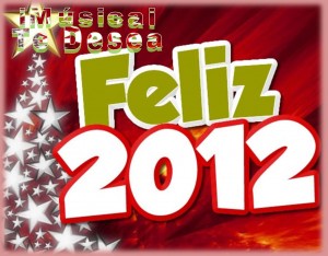 iMÚSICAi Te Desea Feliz Año 2012 1