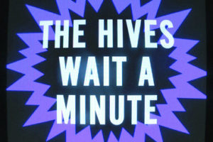 The Hives Wait a Minute